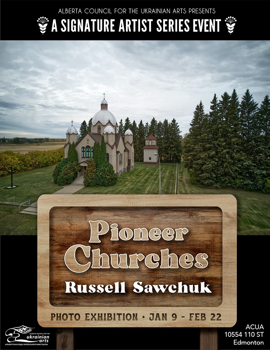 Russell Sawchuk Ukrainian Pioneer Churches Photo Exhibition